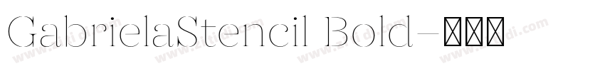 GabrielaStencil Bold字体转换